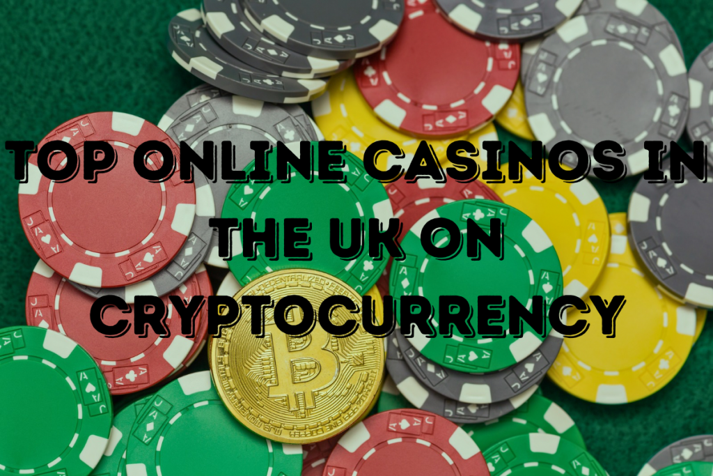 Top Online Сasinos in the UK on Сryptocurrency